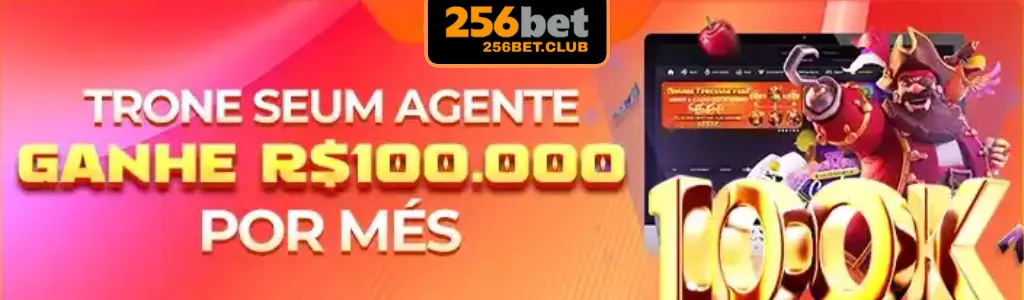 Agente 256BET recebendo até R$100.000 mensais por indicações
