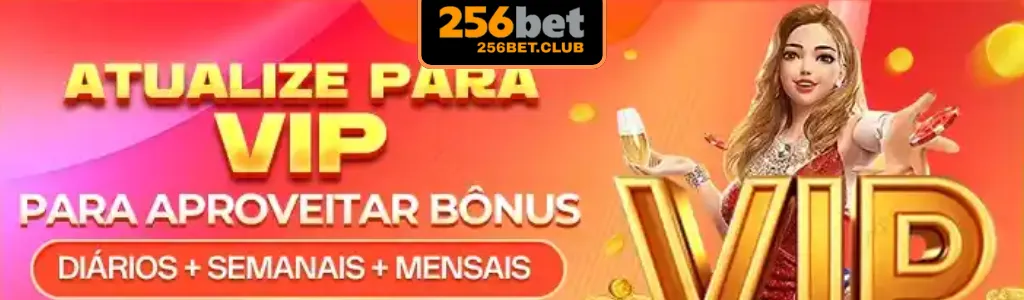 Programa VIP exclusivo do 256BET cassino com bônus especiais e salários mensais